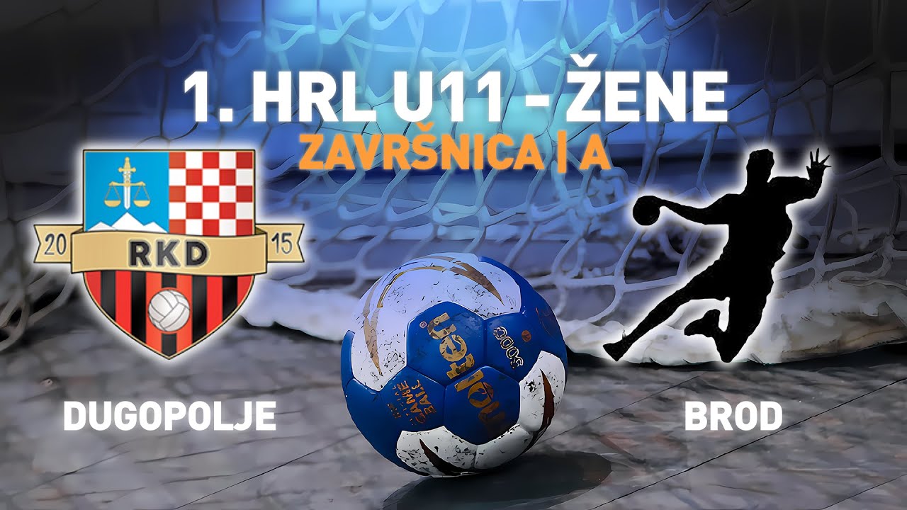 Dugopolje vs ŽRK Brod | 1. HRL U11 | Žene (Završnica | Skupina A)