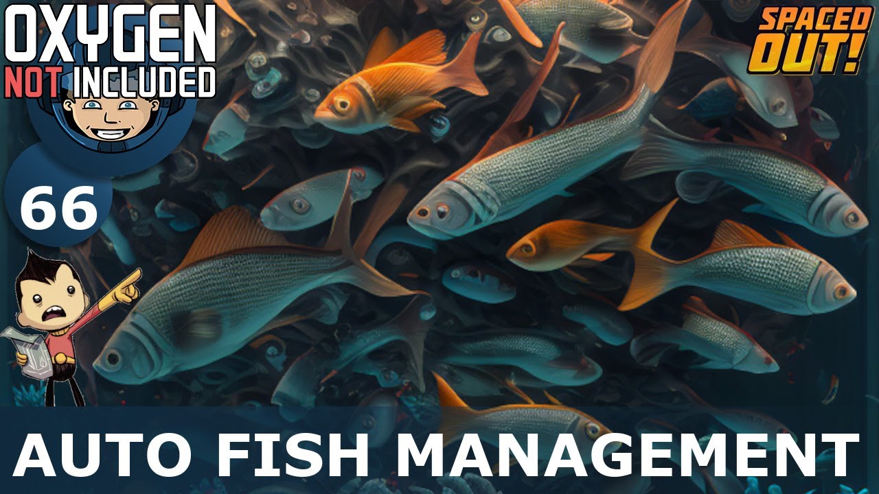 AUTO FISH MANAGEMENT - Spaced Out (Classic + One Dupe): Ep. #66 (Oxygen Not Included)