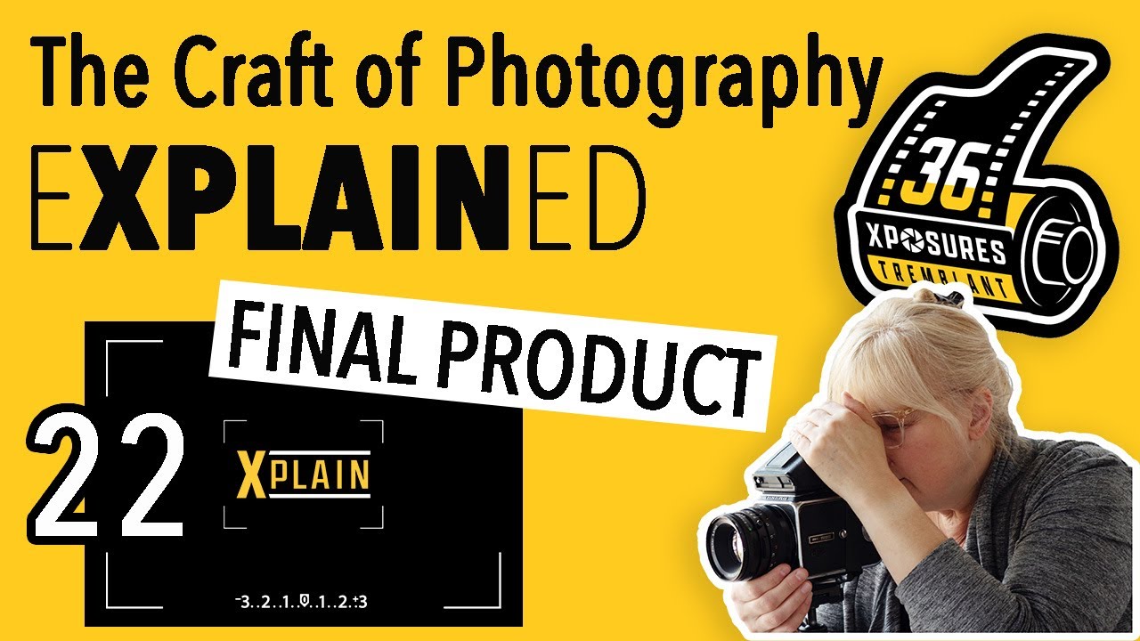 Your photograph as a final product | Insights from 36 Xposures Xplain Moments
