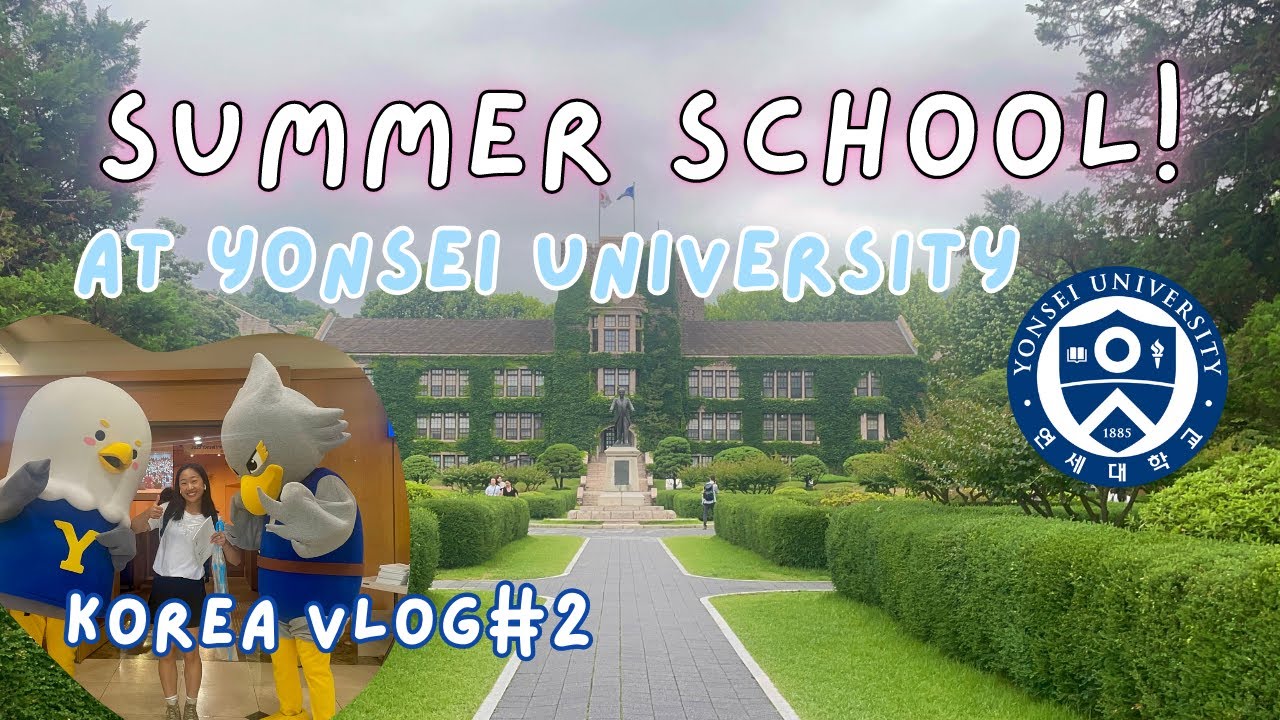 summer school at yonsei university 연세대 여름학기 | korea vlog pt. 2