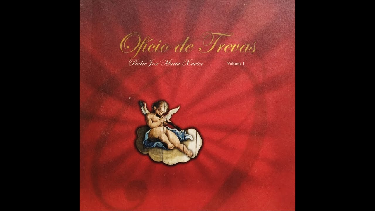 Padre José Maria Xavier - Ofício de Trevas - Matinas de 5a. Feira Santa - Marcelo Ramos