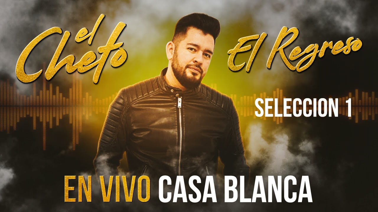 EL CHETO - EL REGRESO EN CASA BLANCA AUDIO
