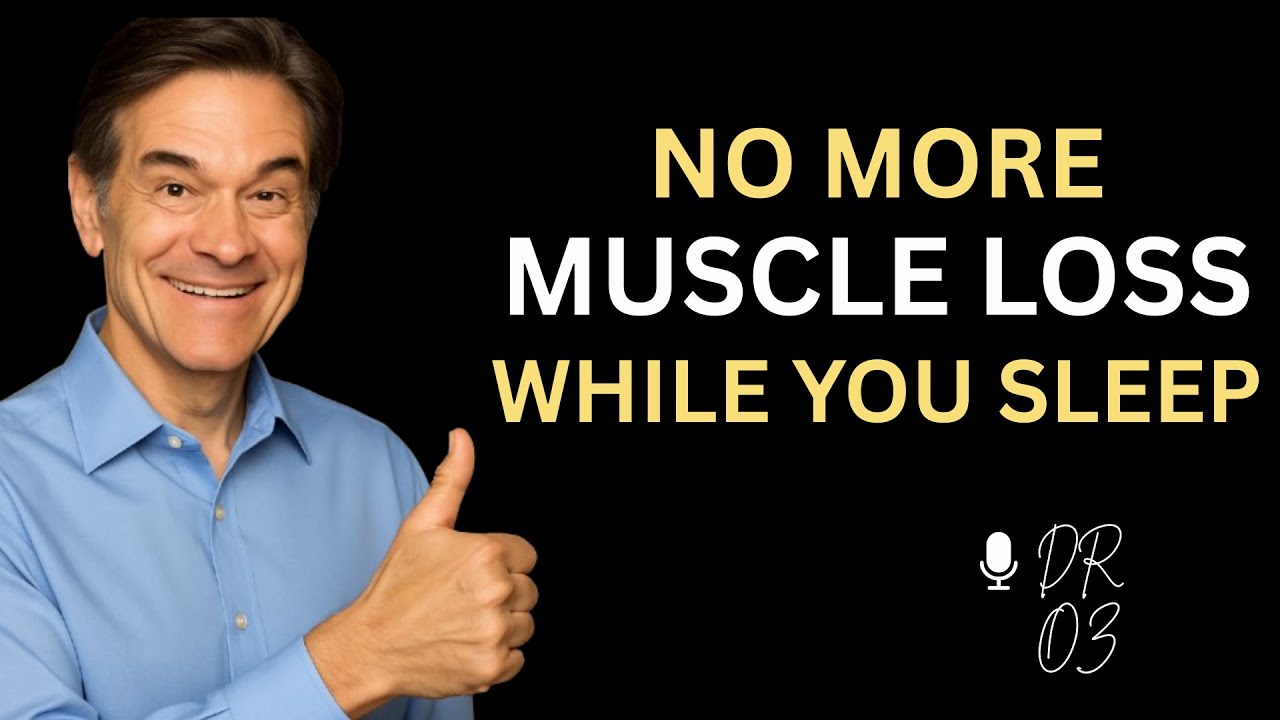 Over 50? Avoid This Nighttime Mistake &ndash; It Triggers Muscle Loss & Insomnia! | Dr Oz |