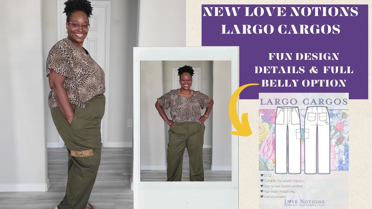 [713]*NEW* Largo Cargos w/Full Belly Option by @LoveNotions | Fun Details & Pattern Review