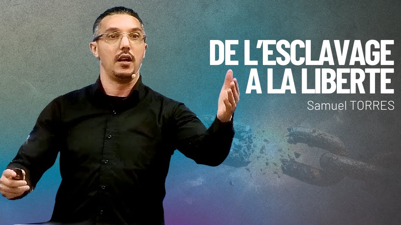 De l'esclavage à la liberté - Pasteur Samuel TORRES