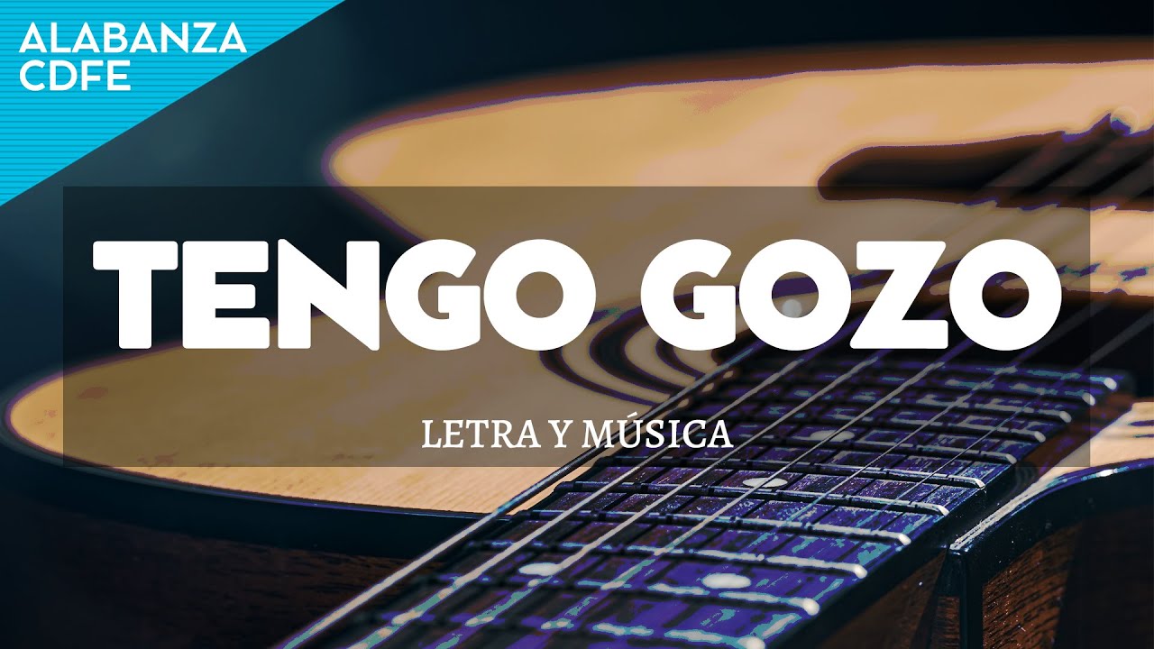 Tengo gozo / M&uacute;sica cristiana