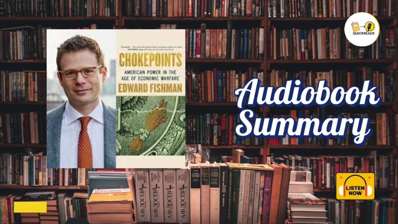 Chokepoints by Edward Fishman Explained Simply | Global Power & Economic Warfare