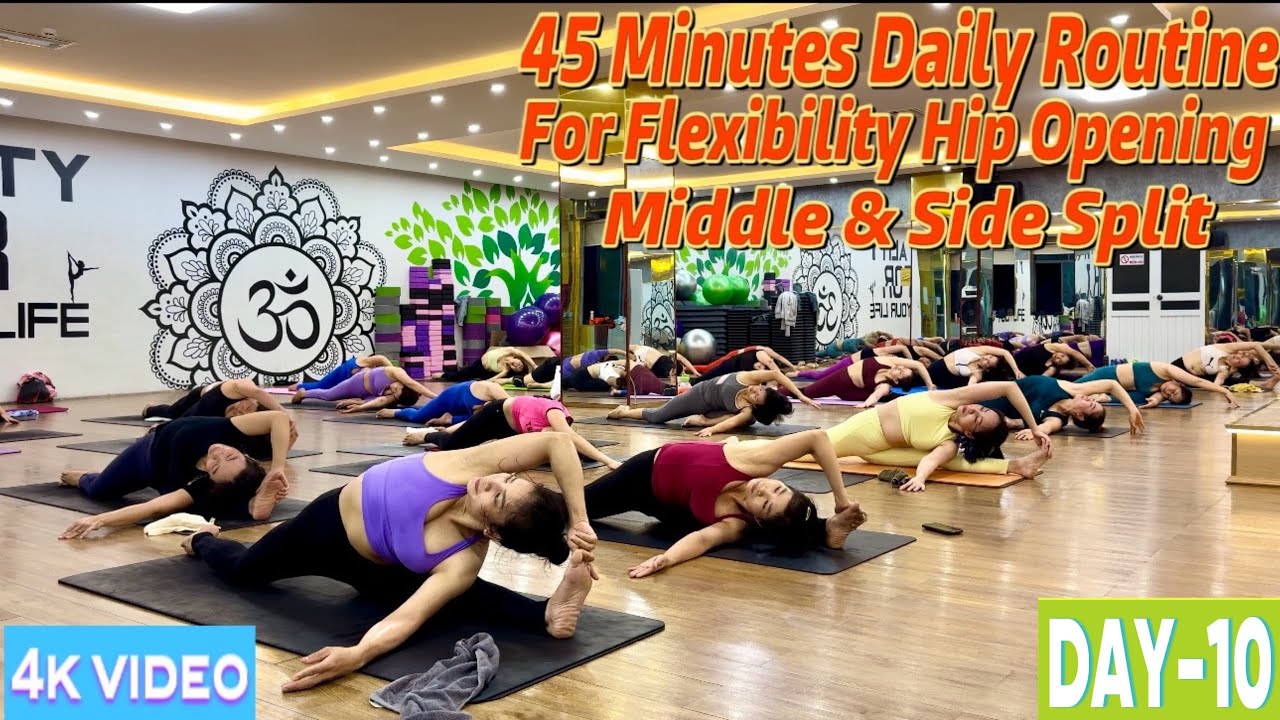 DAY-10 45 Minutes Daily Routine For Flexibility Hip Opening Middle & Side Split | Master Ranjeet |