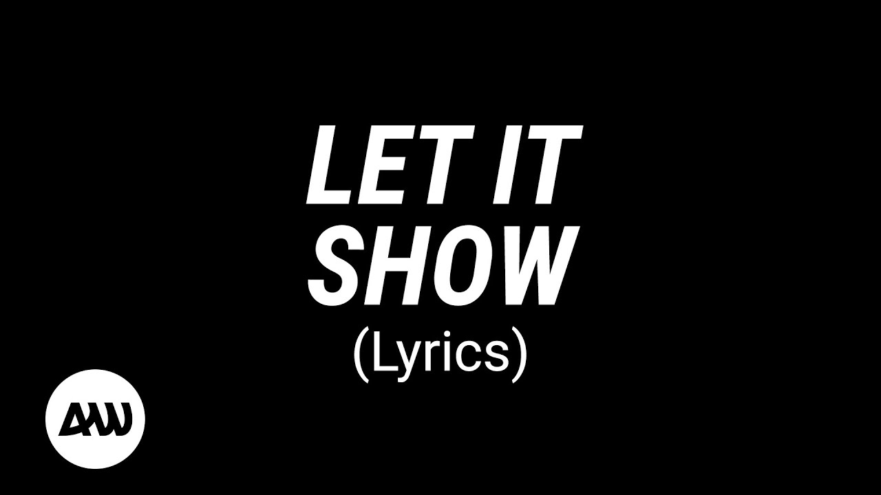 LET IT SHOW Lyrics | Kaestrings
