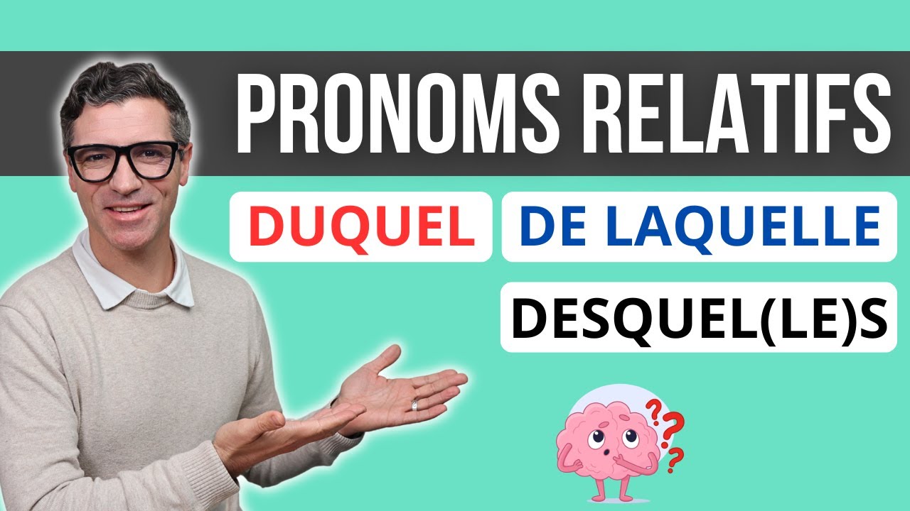 PRONOMS RELATIFS - Cours 5 - Duquel, de laquelle ou desquel(le)s ?