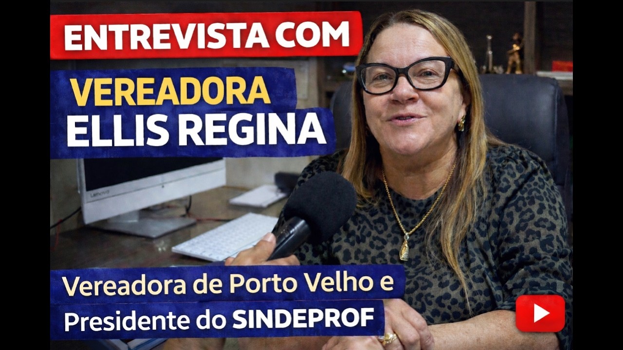 Entrevista com Vereadora e Presidente do SINDEPROF Ellis Regina