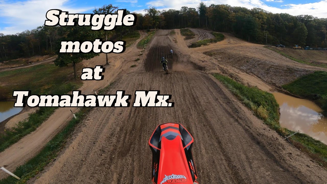 STRUGGLE moto at Tomahawk Mx!!