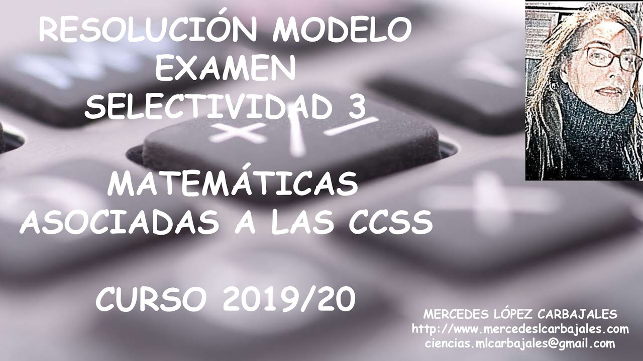 Modelo examen selectividad matemáticas aplicadas a las ccss 3. 2019/2020