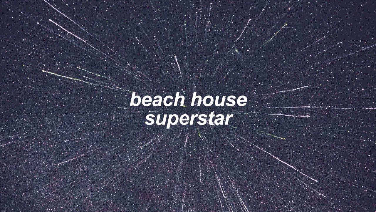 beach house - superstar (slowed + reverb)