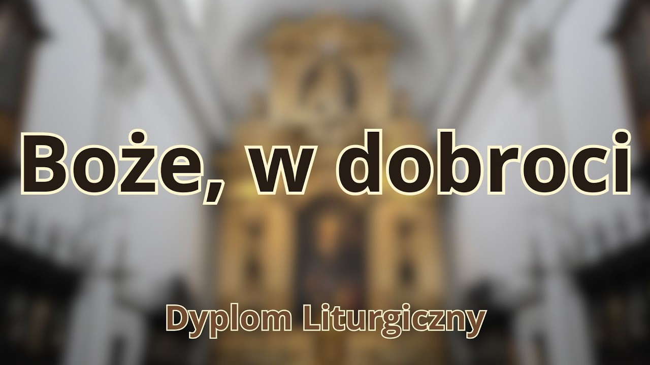 Boże, w dobroci