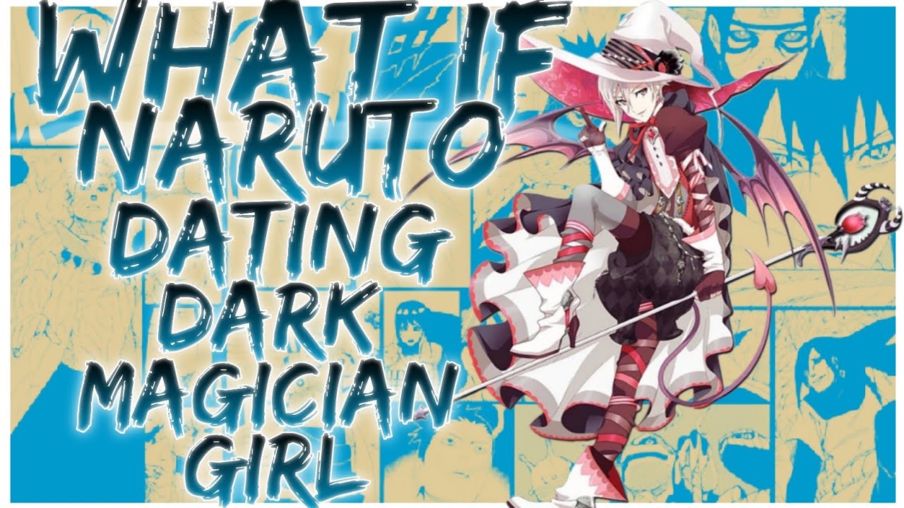 what if Naruto dating Dark Magician Girl