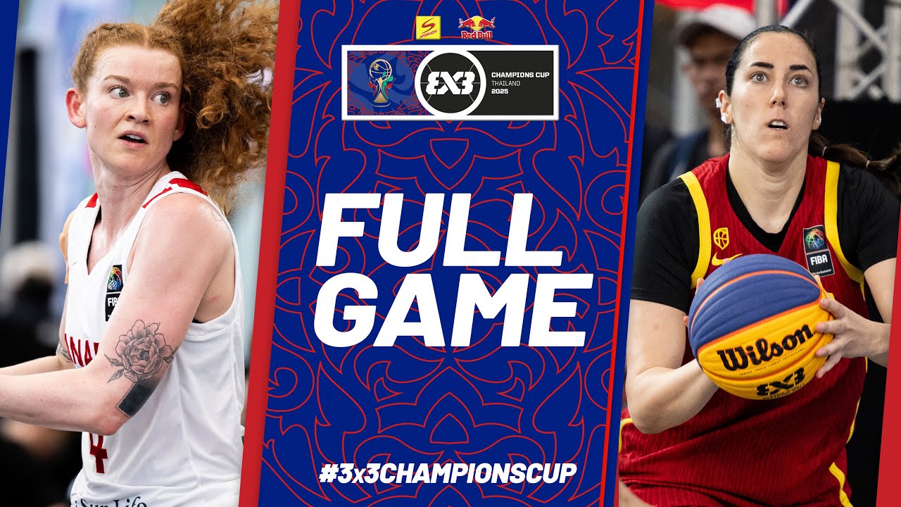 Canada  🇨🇦 vs Spain 🇪🇸 | Women | Full Final Game | FIBA 3x3 Champions Cup 2025