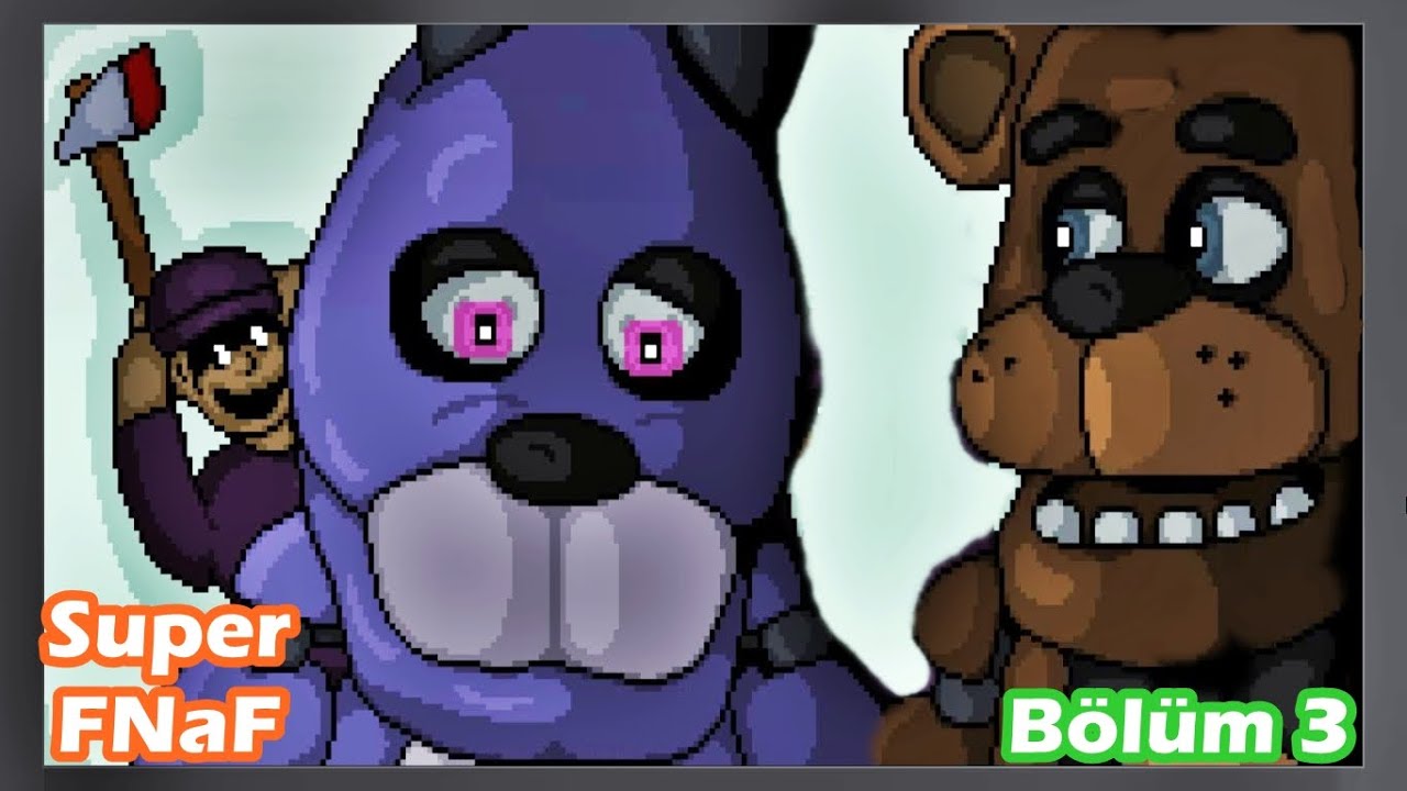 Super FNaF Türkçe | Bölüm 3