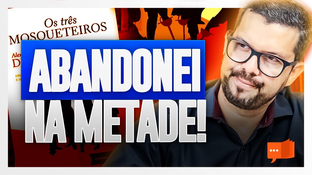 POR QUE EU DESISTI DE LER UM CLÁSSICO COMO OS TRÊS MOSQUETEIROS?