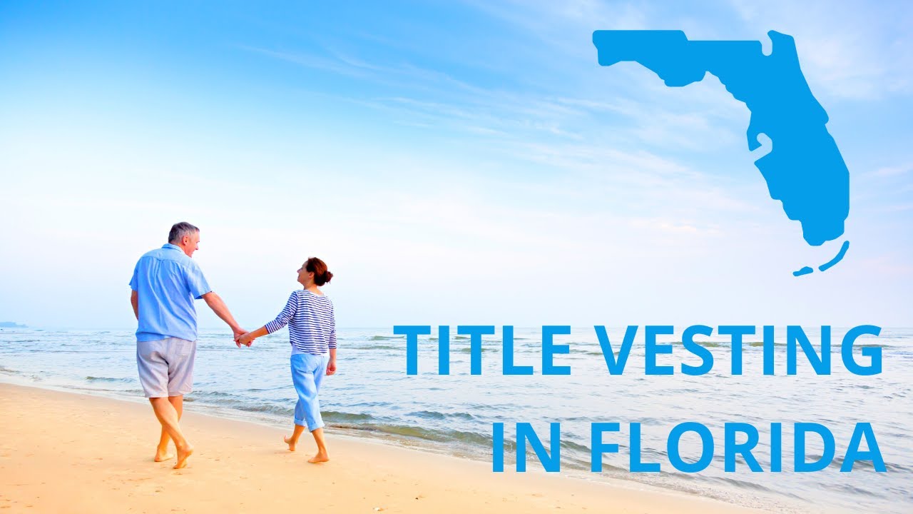 Title Vesting | How to Take Title in Florida | Real Estate Advice