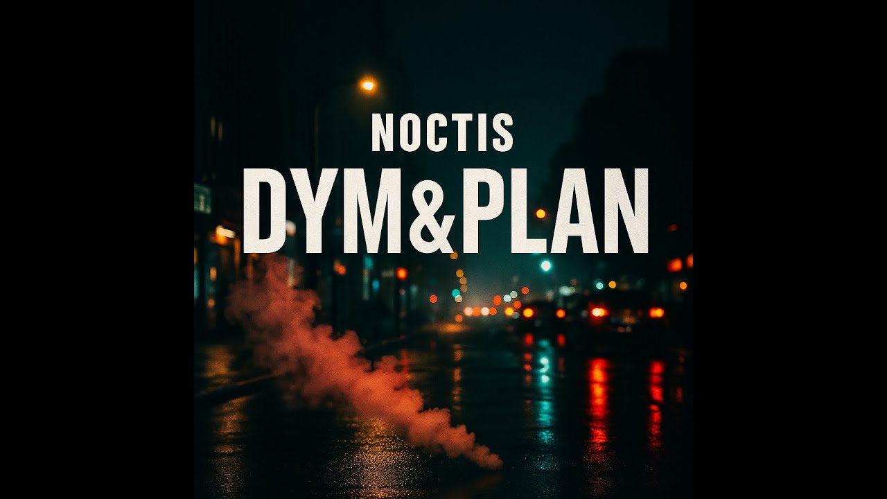 Noctis- Dym&Plan