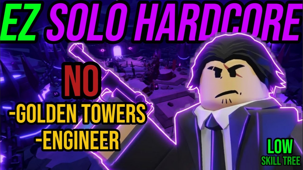 TDS EZ SOLO HARDCORE NO GOLDEN TOWERS LOW SKILL TREE