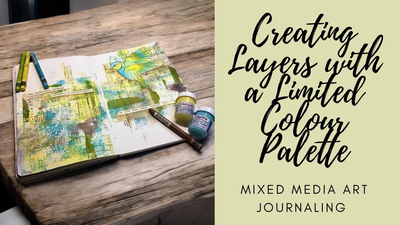 Creating Layers with a Limited Colour Palette | Mixed Media Art Journaling