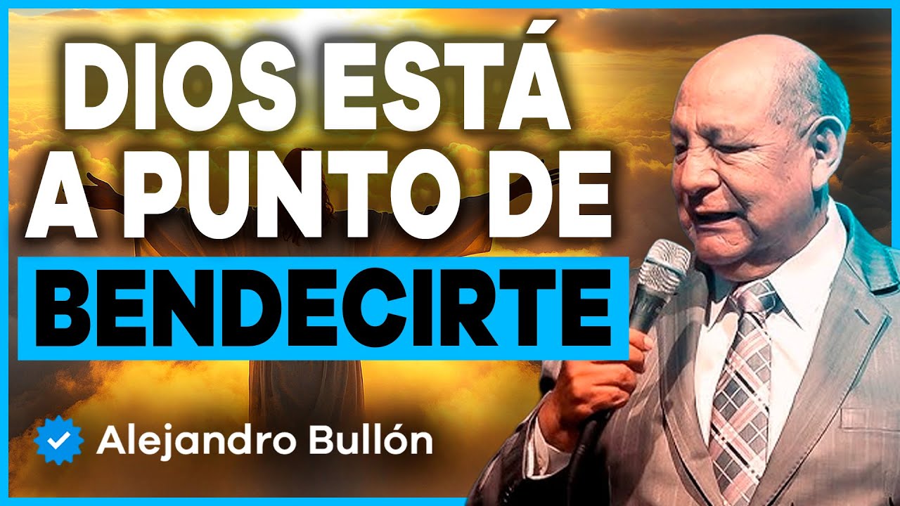 CUANDO DIOS ESTÁ A PUNTO DE DARTE ALGO GRANDE | Alejandro Bullón