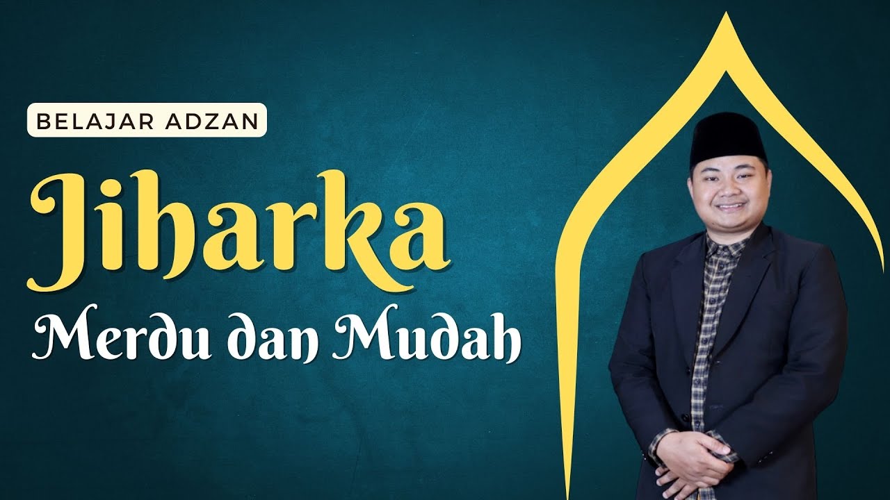 BELAJAR ADZAN IRAMA JIHARKAH MERDU DAN MUDAH UNTUK DI PRAKTEKKAN