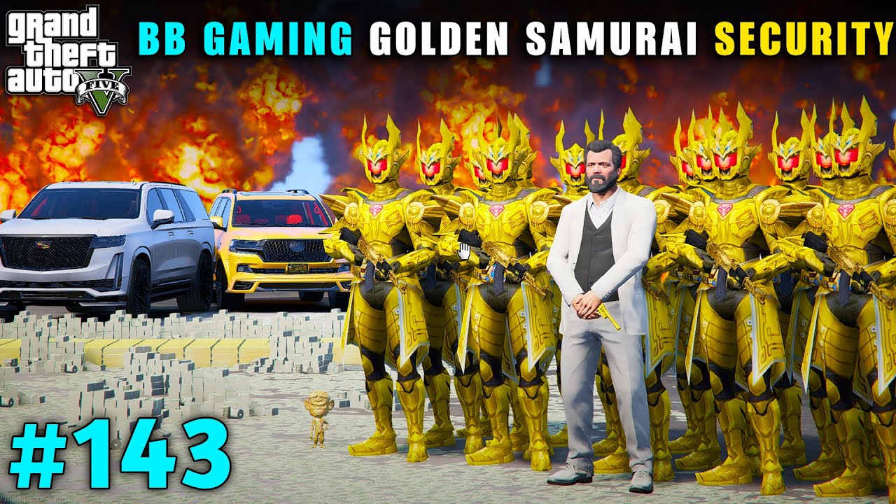 BB GAMING GIFT GOLDEN SAMURAI SECURITY | GTA V GAMEPLAY #143