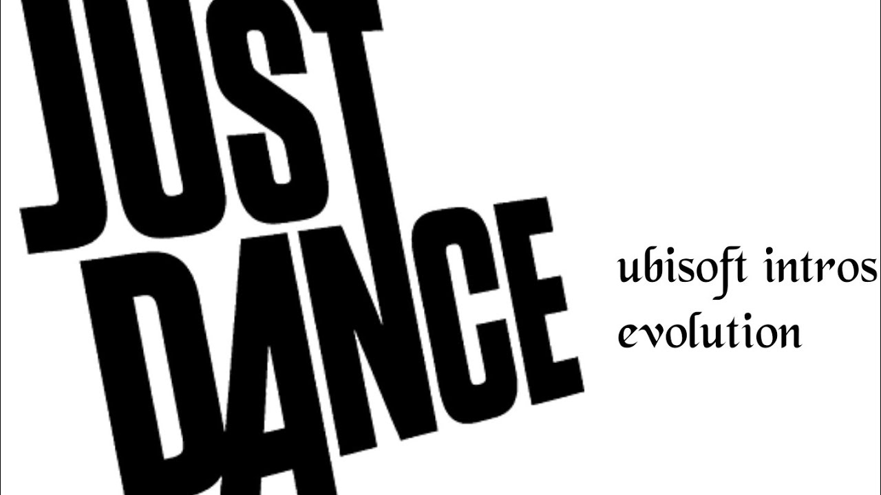 Just Dance ubisoft intros evolution