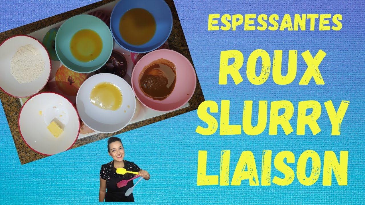 Espessantes - ROUX, SLURRY e LIAISON