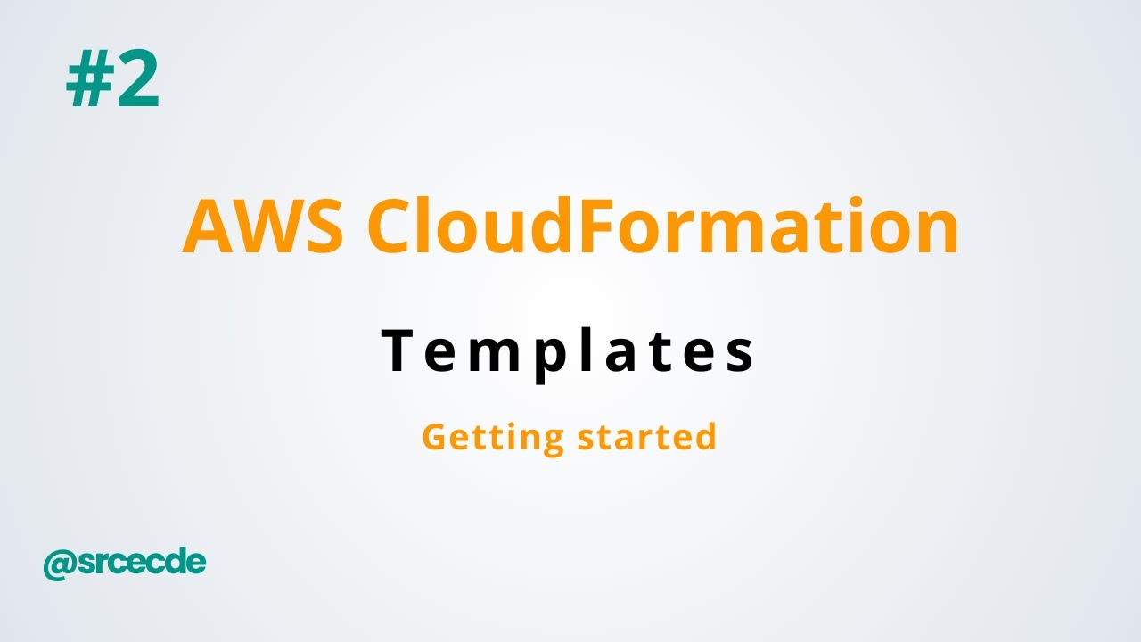 Getting started with Templates - AWS CloudFormation p2