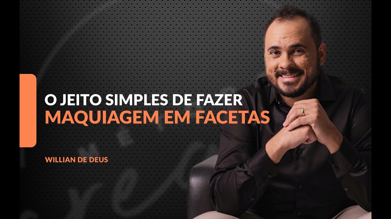 O jeito Simples de Fazer Maquiagem em Facetas | Willian de Deus
