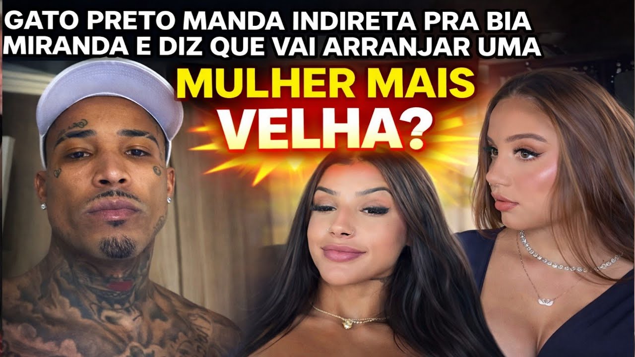GATO PRETO MANDA INDIRETA PRA BIA MIRANDA E DIZ QUE VAI NAMORAR UMA COROA