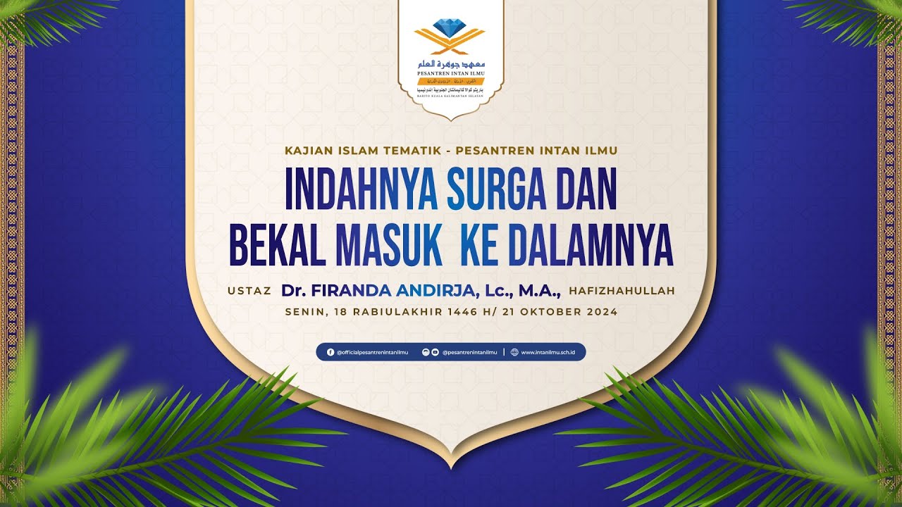 KAJIAN ISLAM TEMATIK PESANTREN INTAN ILMU | USTAZ DR. FIRANDA ANDIRJA, LC., M.A.,