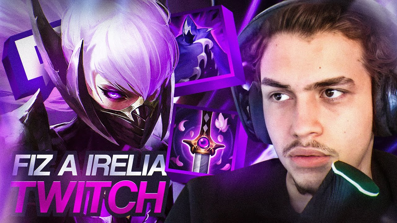 EU FIZ A IRELIA TWITCH