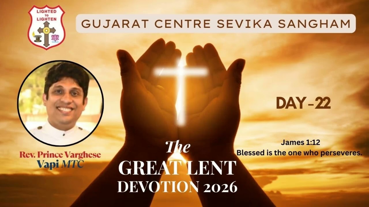 Great Lent Devotion Day 22 by Gujarat Centre Sevika Sanghom