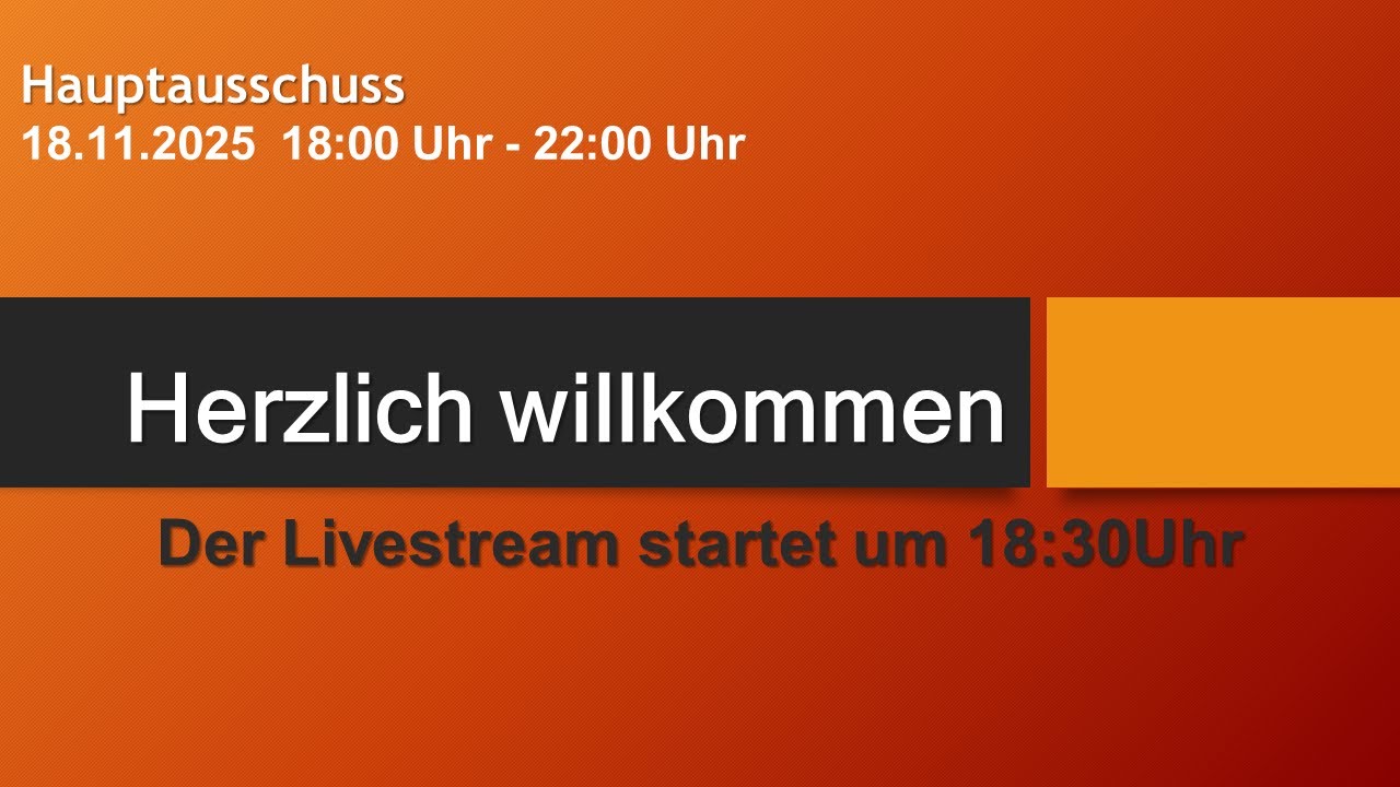 Hauptausschuss 19.11.2025  18:00 Uhr - 22:00 Uhr