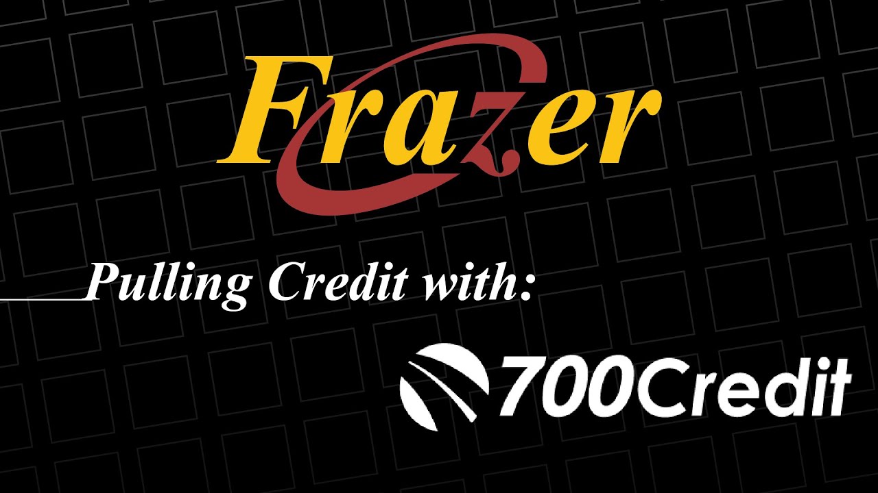 Frazer Tutorial - Pulling Credit With 700 Credit