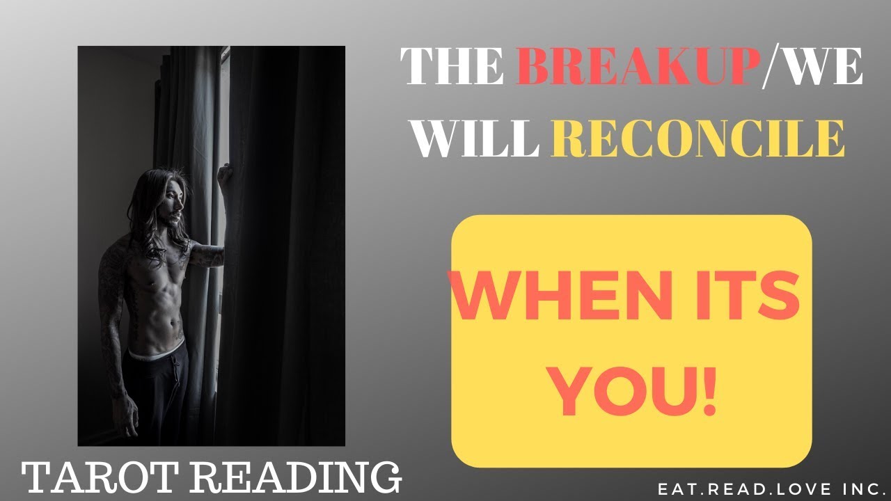 WHEN IT'S YOU - THE BREAKUP/WE WILL RECONCILE