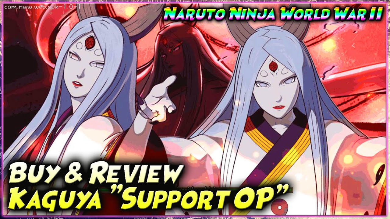 SUPPORT OP!! BUY & REVIEW GR KAGUYA OTSUTSUKI 🔥 NARUTO NINJA WORLD WAR 2