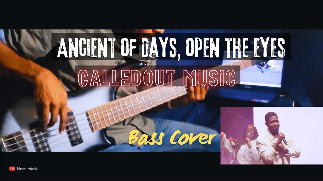 Ancient of Days x Open the eyes of my heart- CalledOut Music (BASS COVER)
