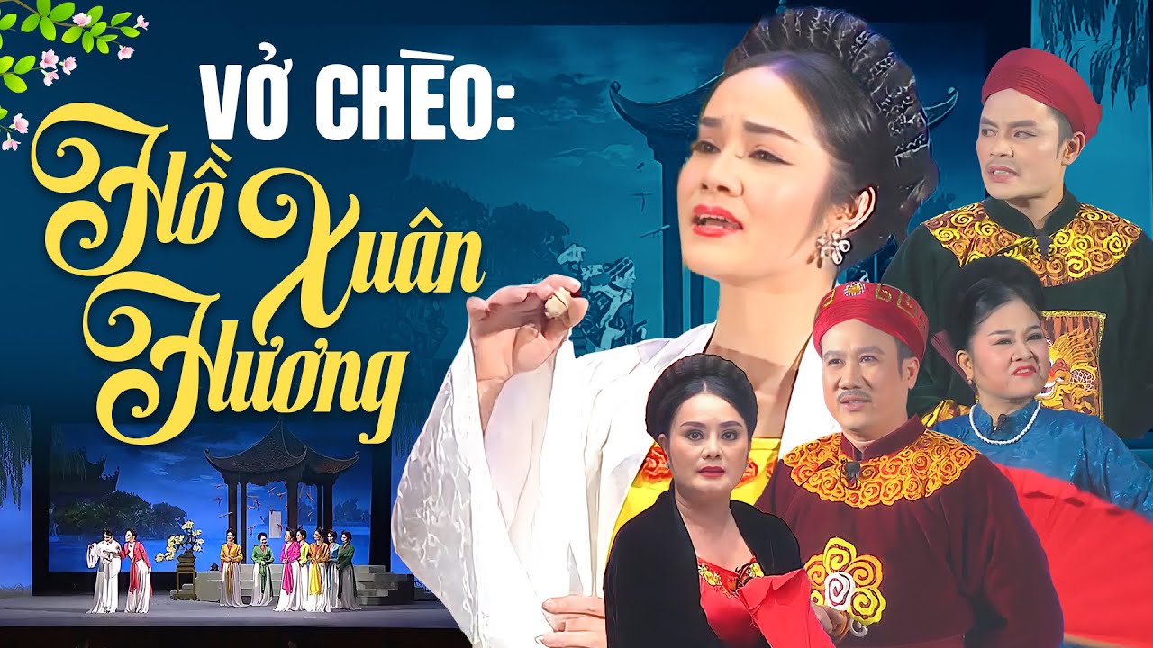 Vở Chèo Đặc Sắc Hấp Dẫn Mới Nhất 2024 - Hồ Xuân Hương (Đoàn Chèo Hải Phòng)