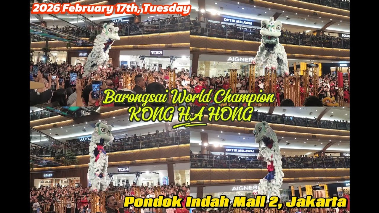 Kong Ha Hong World Class Barongsai (Lion Dance) @ Pondok Indah Mall 2, LUNAR NEW YEAR 2026 Feb 17th