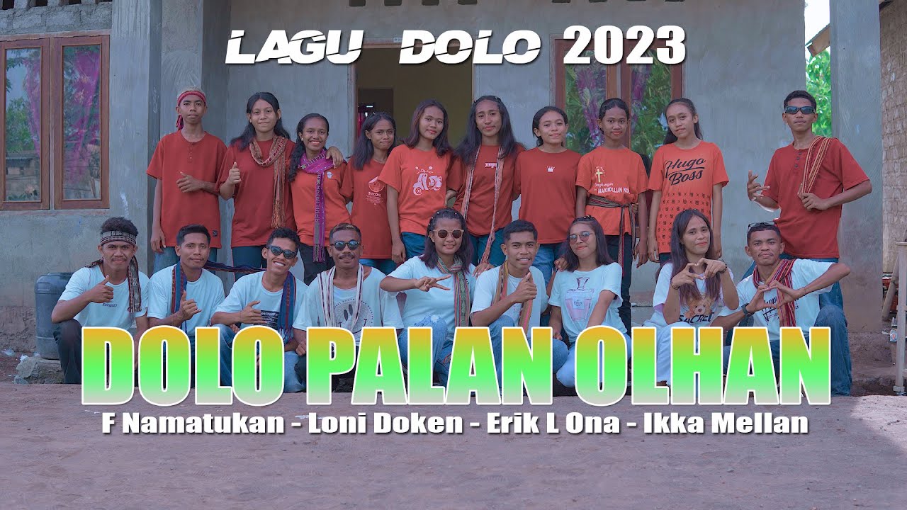 Lagu Dolo 2023 - Dolo Palan Olhan // F Namatukan - Loni Doken - Erick L.Ona - Ikka Mellan