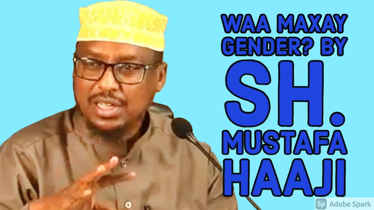 Waa Maxay Gender?! Sh. Mustafa Haaji Ismaaciil Haaruun