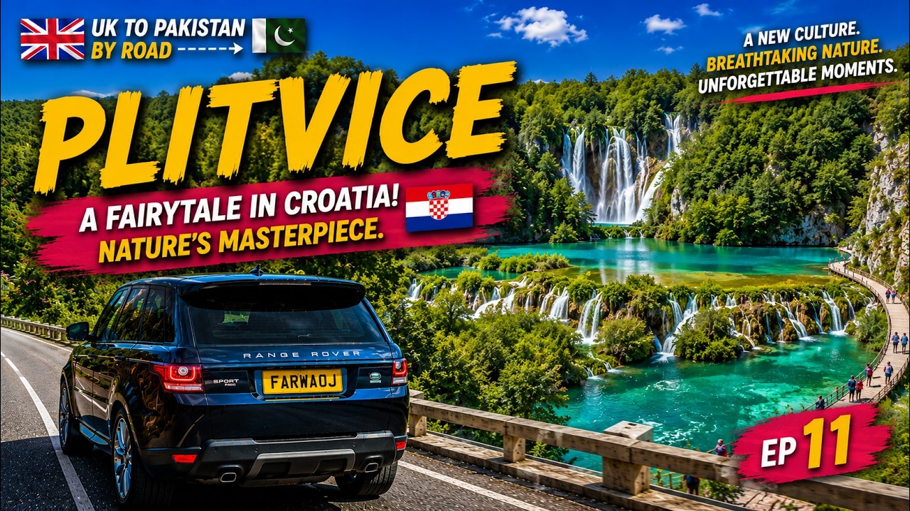 Epic UK–Pakistan Drive | Exploring Croatia’s Stunning Plitvice Lakes! A Must Stop . Episode 11