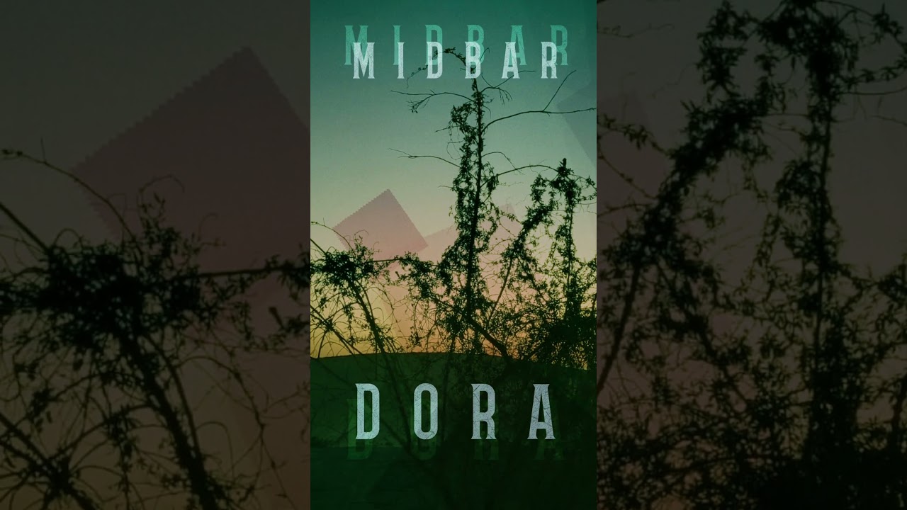 MIDBAR - DORA Full Video OUT NOW  
