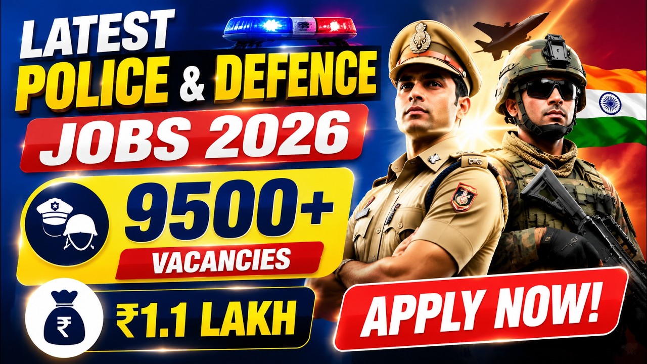 Latest Police & Defence Govt Jobs 2026 | 9500+ Vacancies | Constable, Navy, BRO & More
